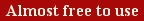 Nearly Free To Use