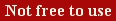 Not free To Use